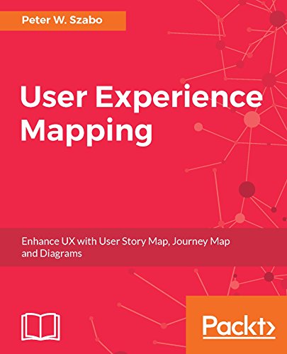 User Experience Mapping: Enhance UX with User Story Map, Journey Map and Diagrams (English Edition)