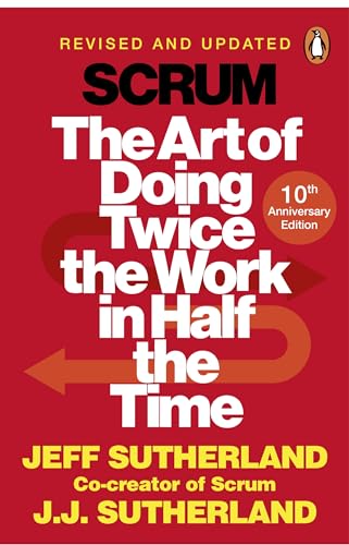 Scrum: The Art of Doing Twice the Work in Half the Time (English Edition)