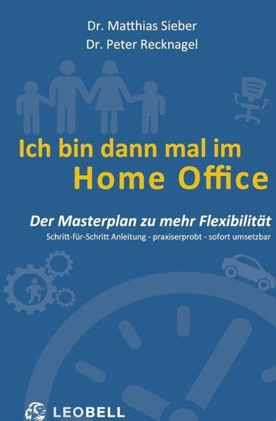 Ich bin dann mal im Home Office: Der Masterplan zu mehr Flexibilität