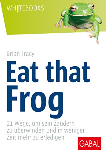 Eat that frog (GABAL Business)