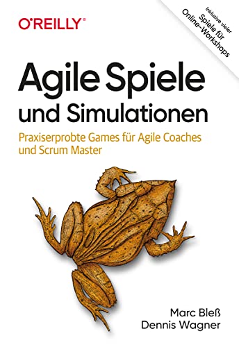 Agile Spiele und Simulationen: Praxiserprobte Games für Agile Coaches und Scrum Master. Inklusive vieler Spiele für Online-Workshops (Animals)