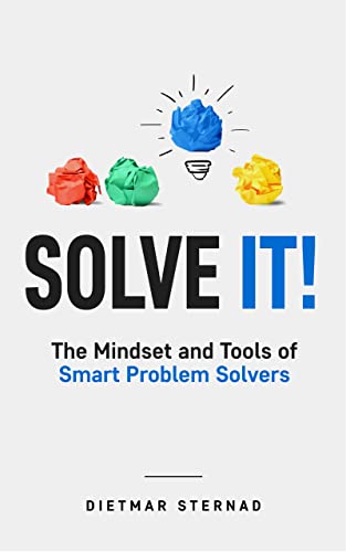 Solve It!: The Mindset and Tools of Smart Problem Solvers (English Edition)