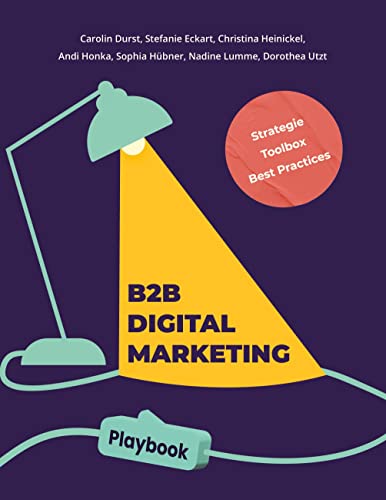 B2B Digital Marketing Playbook: Strategie, Toolbox und Best Practices für dein B2B Marketing