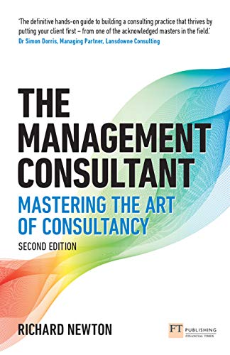 Management Consultant, The: Mastering the Art of Consultancy (Financial Times Series) (English Edition)