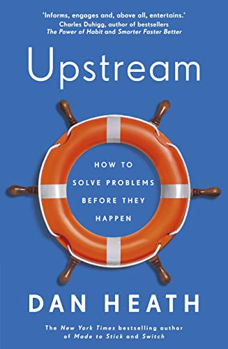 Upstream: How to solve problems before they happen (English Edition)