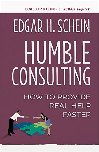Humble Consulting: How to Provide Real Help Faster (English Edition)