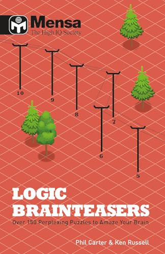 Mensa: Logic Brainteasers: Tantalize and train your brain with over 200 puzzles